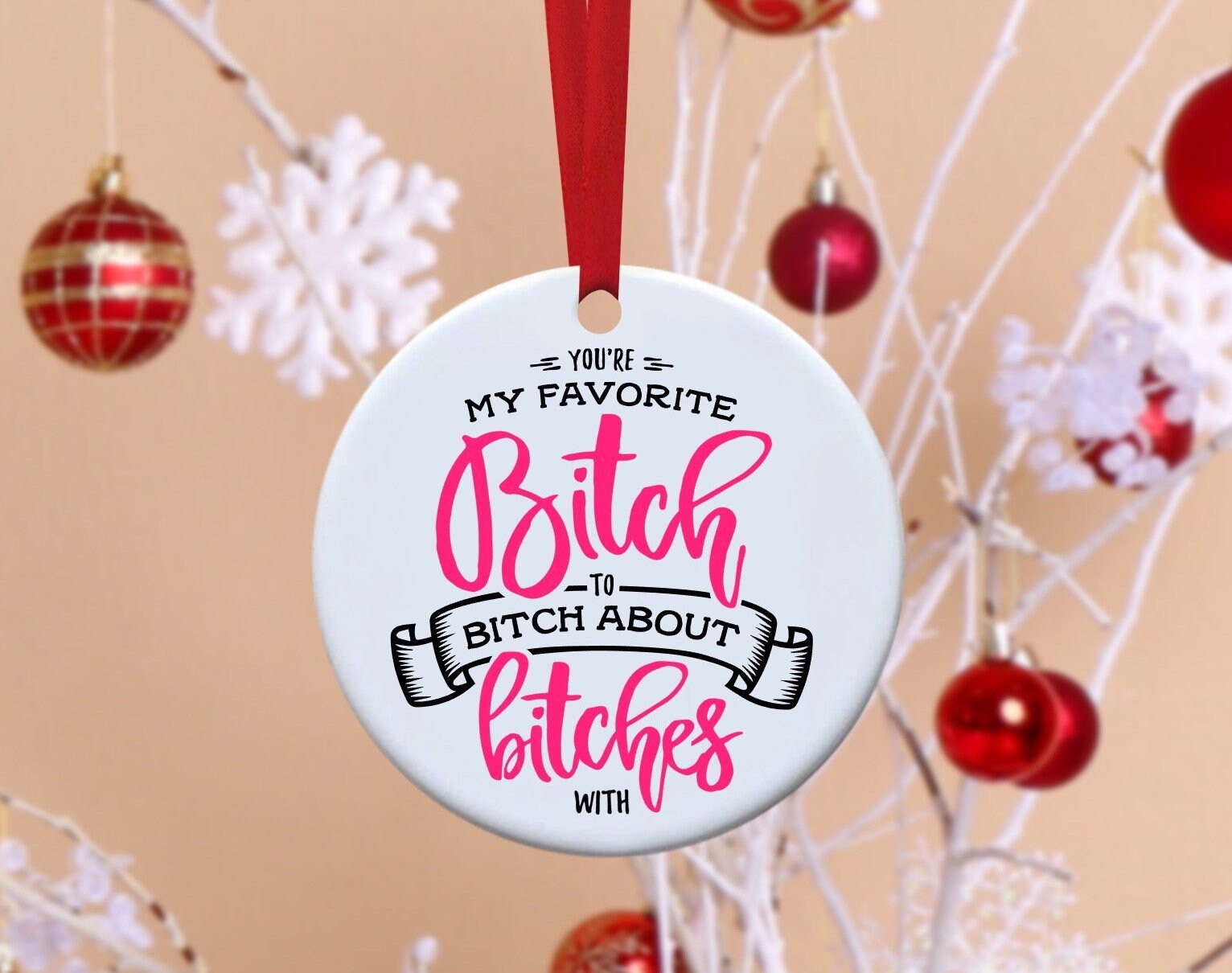 Funny Ornament, Rude Ornament, BFF ornament, Personalized Ornament