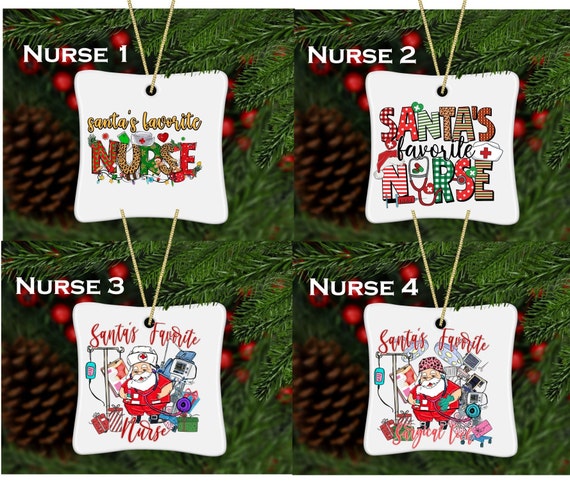 Nurse,PICU, Dialysis nurse,Nicu Nurse,RAD Tech,Surgical Nurse,Radiation Therapist,Santas Favorite Nurse Ornaments