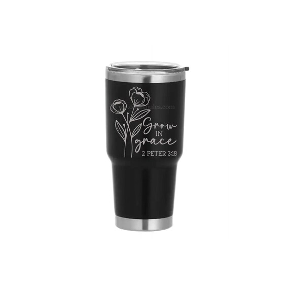 Faith tumbler, Christian gift, Grow in Grace tumbler, Trust in the Lord Gift, Laser etched tumbler, Motivational gift, Encouragement gift,