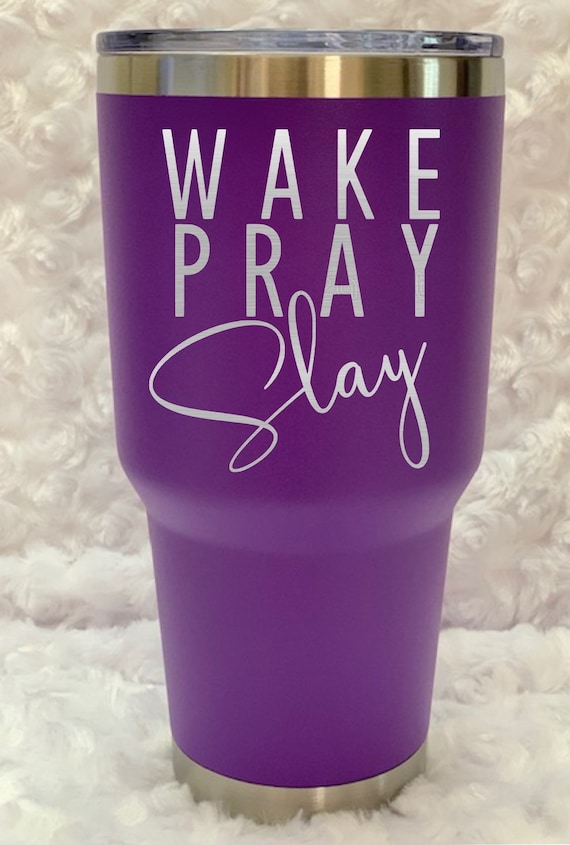 Laser Etched 30oz Tumbler: Wake Pray Slay, Hustle Design