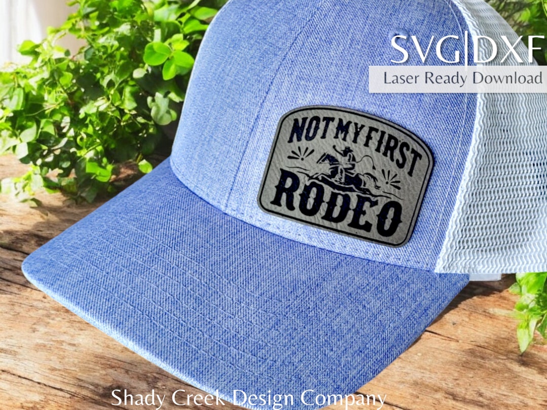 Not My First Rodeo Hat Patch Laser Cut File (SVG DXF) - Etsy