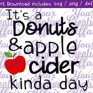 It&#39;s A Donuts And Apple Cider Kinda Day, Donut svg, Apple Cider svg, Apple Cider Mug, Cider svg, Donut Kind of Day, Silhouette, Cricut