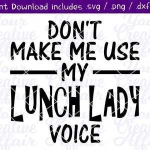 Don't Make Me Use My Lunch Lady Voice Cafeteria Shirt Don't Make Me Use My Lunch Lady Voice Cafeteria Shirt