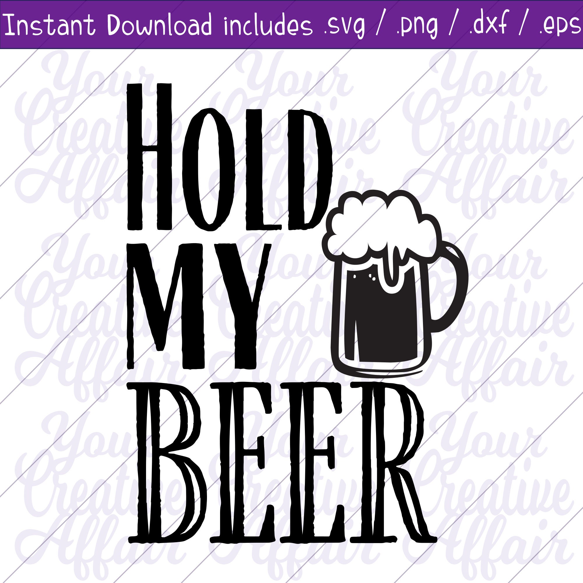 Hold My Beer Svg, Alcohol Svg, Drinking Svg, Sarcastic Svg, Beer Svg ...