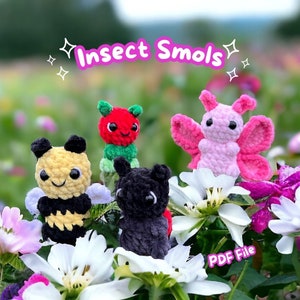 May include: Four crocheted insect amigurumi toys: a bee, a ladybug, a butterfly, and a caterpillar. The toys are sitting on a bed of white and pink flowers. The text "Insect Smols" and "PDF File" are visible in the image.
