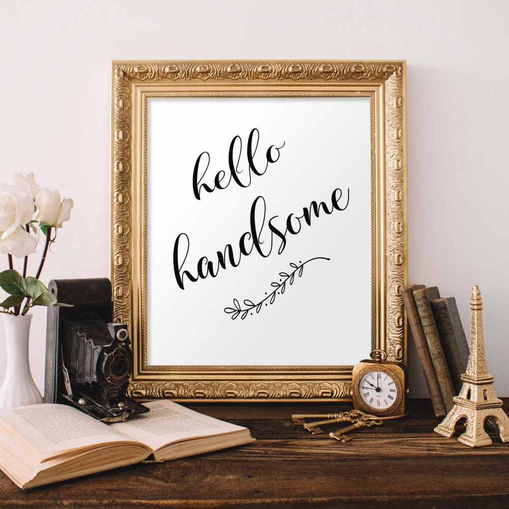 Quote Print Hello Handsome Printable wall art decor poster Etsy