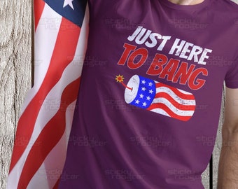Just Here To Bang shirt - Multiple colors and sizes!