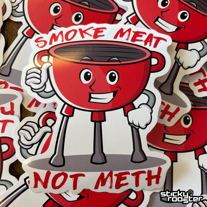 Smoke Meat Not Meth sticker with a little grill giving a thumbs up.