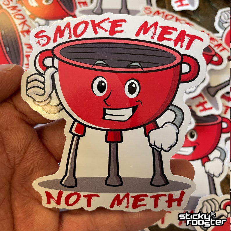 Smoke Meat Not Meth sticker with a little grill giving a thumbs up.