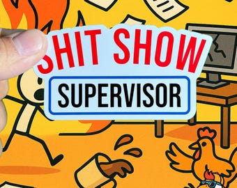 Shit Show Supervisor sticker with FREE shipping! Multiple sizes available! Great gift idea! Funny stickers, Decal, Decals
