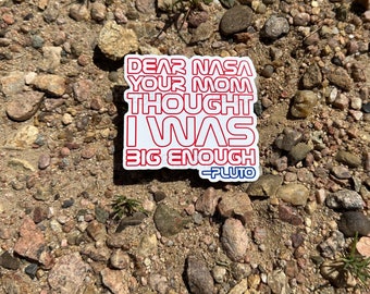 Dear NASA From Pluto funny sticker with FREE shipping! Multiple sizes available! Great gift idea! Funny stickers, Decal, Decals