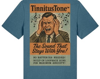 Tinnitus Tone Unisex organic cotton t-shirt - The Sound that Stays With You - Parody - Retro Advert