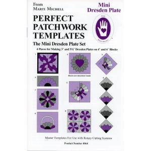 May include: A white and purple template set for making mini Dresden plates. The set includes four pieces for creating 3-inch and 5.5-inch plates on 4-inch and 6-inch blocks. The text reads "Perfect Patchwork Templates".