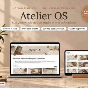May include: A Notion template for interior designers titled Atelier OS displayed on a laptop and tablet screen. The interface features sections for Projects & FF&E, Purchase orders, Landed cost & margin, and Client approvals with a circular badge.