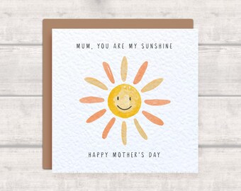 Mother's Day Card for Mum - Mum, You are my Sunshine Card - Happy Mother's Day