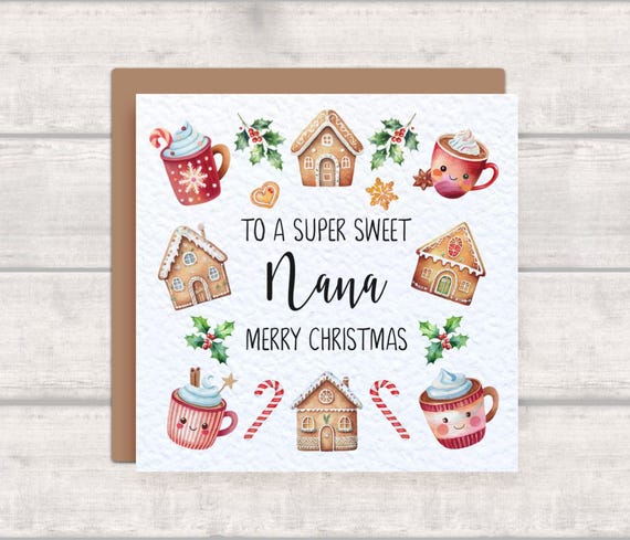Nana Christmas Card with Hot Chocolate and Baking Gingerbread Theme - To A Super Sweet Nana Hot Chocolate Tea Coffee Gingerbread House