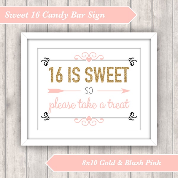 INSTANT DOWNLOAD - Printable Sweet 16 Candy Bar Sign - Dessert Bar - Take a treat - 8x10 Digital Files - Gold Blush Pink - Sweet Sixteen
