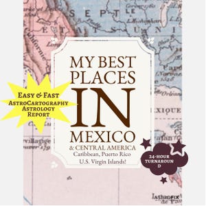 My Best Places in Mexico & Central America AstroCartography Report