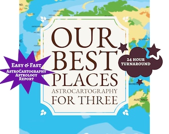AstroCartography Report for Three: Best Places Astrology (PDF)