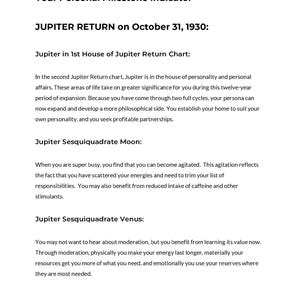 Jupiters Promise Lifetime Astrology Report, Explore a lifetime of personal Jupiter Return aspects with this custom astrology reading. This personalized digital astrology report has 100 years of Jupiter Returns in your natal chart. Ready in 24 hours.