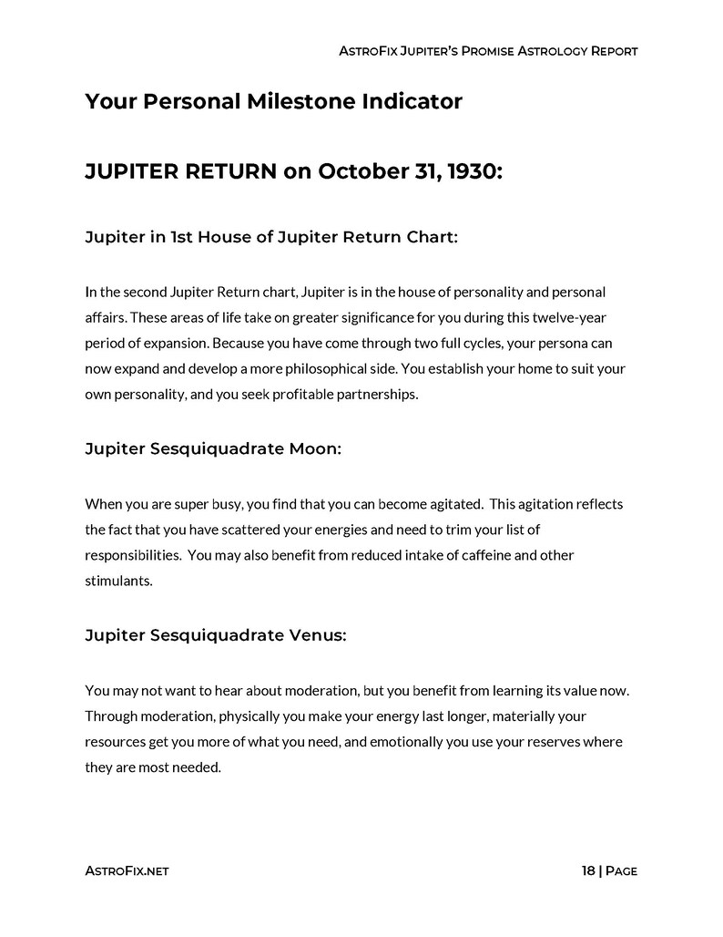 Jupiters Promise Lifetime Astrology Report, Explore a lifetime of personal Jupiter Return aspects with this custom astrology reading. This personalized digital astrology report has 100 years of Jupiter Returns in your natal chart. Ready in 24 hours.