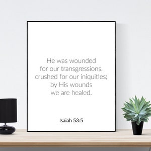 He Was Wounded For Our Transgressions, Crushed Four iniquities by His Wounds We Are Healed Isaiah 53:5 | Christian Bible Verse Art Print