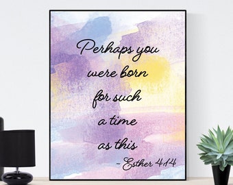 Perhaps You Were Born For Such A Time As This | Esther 4:14 | Art Print