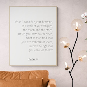 What Is Mankind That You Are Mindful Of Them | Psalm 8 for Home Decor and Religious Gifts | Art Print