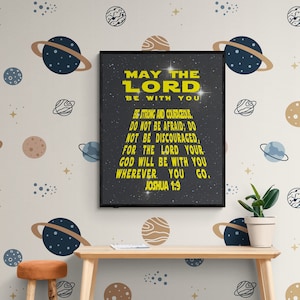 Be Strong & Courageous Joshua 1:9 Christian Wall Art Scripture Art Bible Verse Gift May The Lord Be With You Space Children&#39;s Room Art Print
