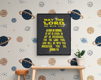 Be Strong & Courageous Joshua 1:9 Christian Wall Art Scripture Art Bible Verse Gift May The Lord Be With You Space Children&#39;s Room Art Print