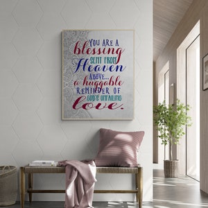 You Are A Blessing Sent From Heaven Above, A Huggable Reminder of God&#39;s Unfailing Love Wall Art Christian Wall Art Home Decor Art Print