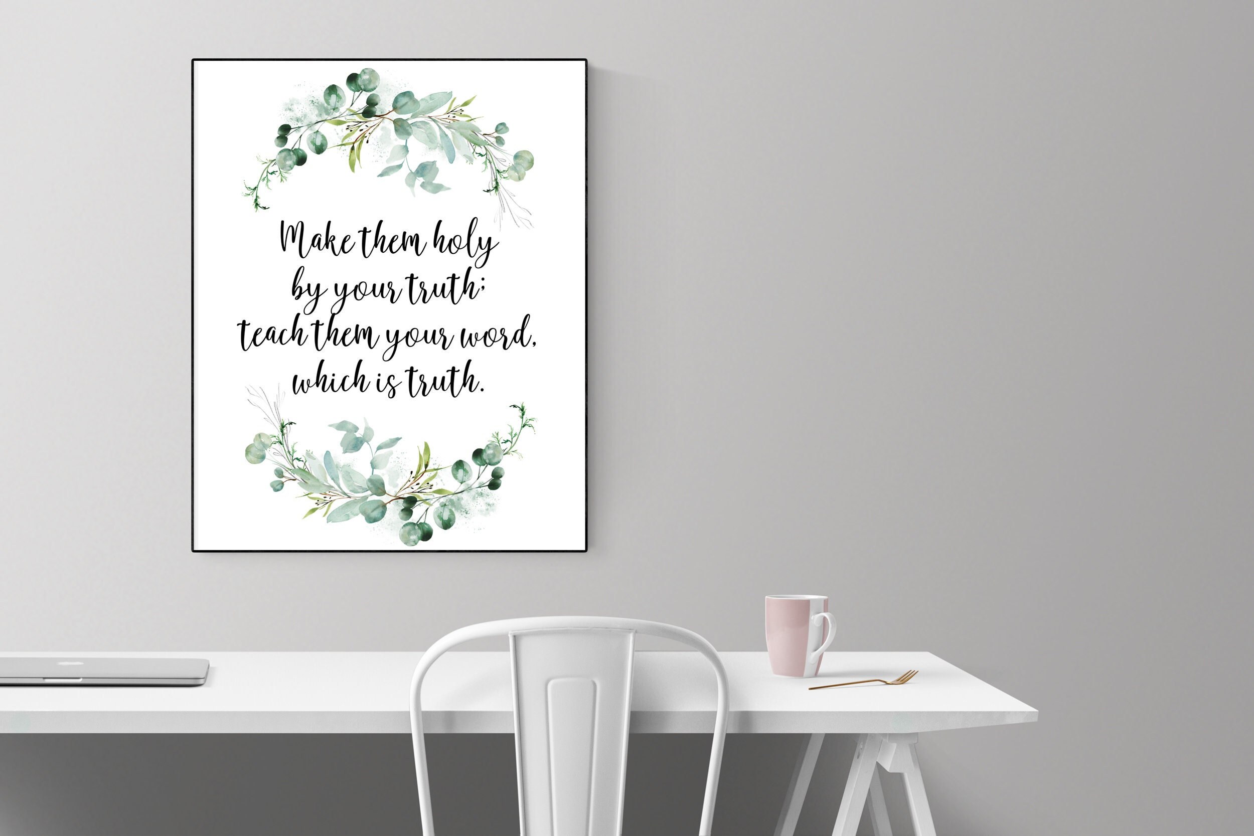 Make Them Holy By Your Truth | Teach Them Your Word Which Is Truth | John 17:17 | Christian | Scripture Art | Bible Verse | Art Print