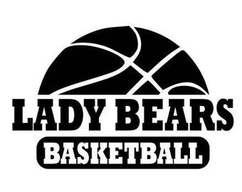 Lady Bears svg, Lady Bears Basketball svg, Basketball svg, SVG, DXF, EPS, Silhouette Studio, Cut Files, Digital Cut Files, Cricut