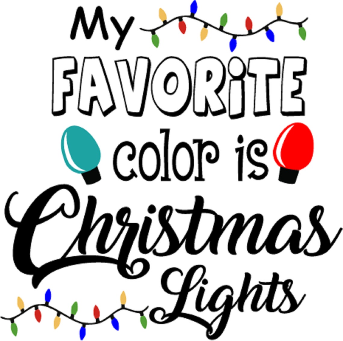 My Favorite Color is Christmas Lights Svg Dxf Eps Ai Png - Etsy