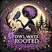 Avatar belonging to OwlwaysRooted