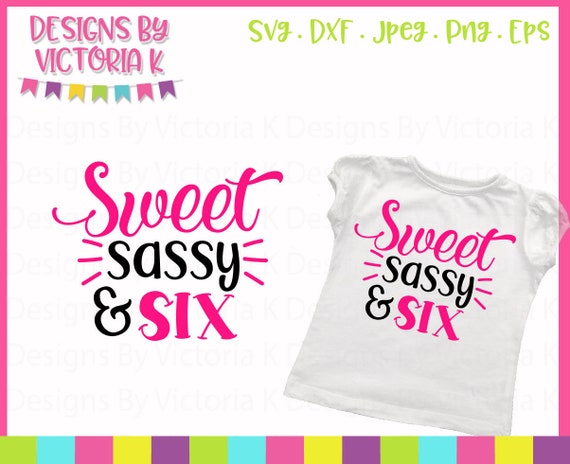 Download Sweet Sassy Six Birthday Cut File 6th Birthday svg Six | Etsy