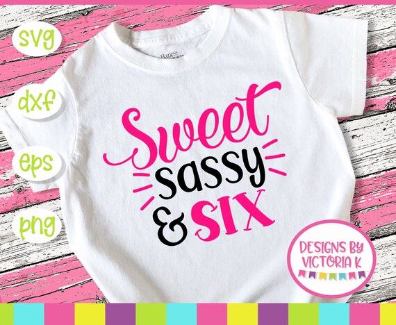Free Free 350 Sweet Sassy And Six Svg Free SVG PNG EPS DXF File