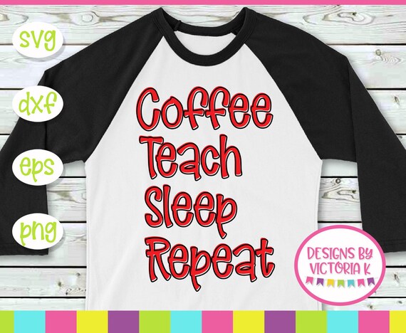 Download Coffee Teach Sleep Repeat School svg Teacher svg Back to | Etsy