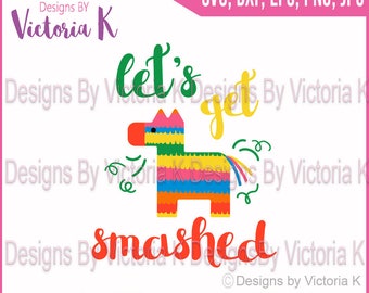 Let's get smashed svg, Cinco De Mayo, Pinata svg, Clipart, SVG, DXF, PNG Files, Cricut Design Space, Vinyl Cut Files