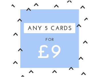Any 5 cards For 9 Pounds