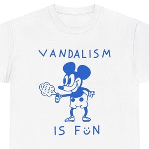 vandalism is fun shirt