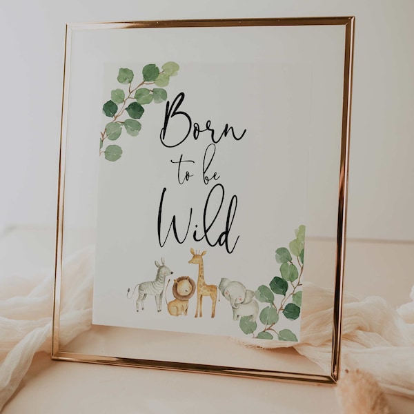 born to be wild sign //  jungle animals, safari, watercolor greenery, boy baby, jungle baby shower, printable baby shower sign