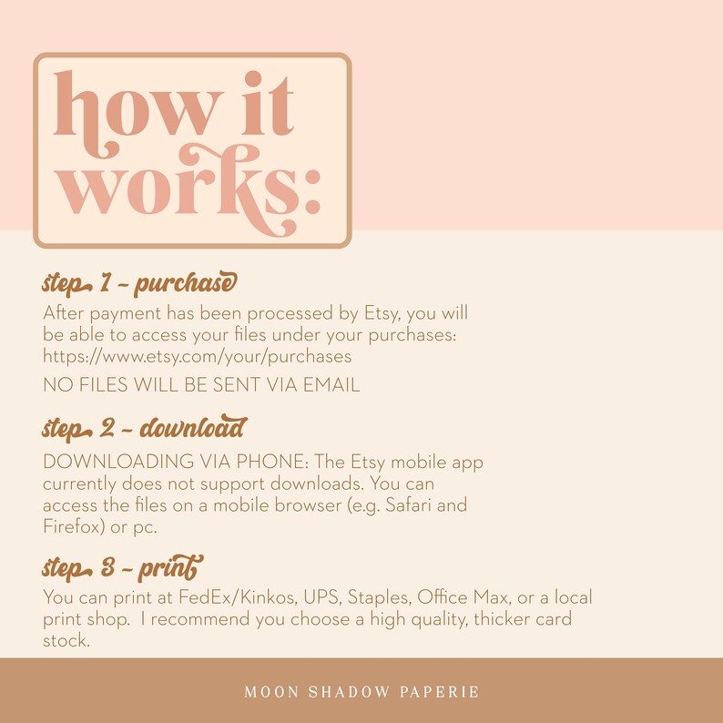 May include: A pink and brown graphic with the text "how it works:" and a step-by-step guide on how to purchase, download, and print digital files from Etsy. The text includes the website address "https://www.etsy.com/your/purchases".