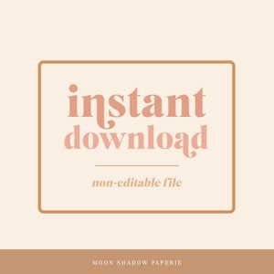 May include: A brown rectangle with rounded corners and a white background. The text "instant download" is in pink with a brown line underneath. The text "non-editable file" is in smaller pink text below the line. The text "MOON SHADOW PAPERIE" is in brown at the bottom of the rectangle.