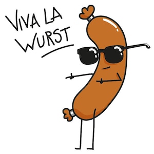 May include: A cartoon sausage wearing sunglasses and the text "Viva La Wurst".