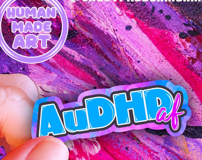 Handmade Sticker - Audhd AF Sticker: Handmade Vinyl Neurodiversity ...