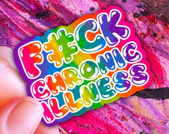 F#ck Chronic Illness Sticker | Chronic Illness Sticker | Holographic Sticker | Invisible Illness Sticker  | Vinyl Sticker | Spoonie Sticker