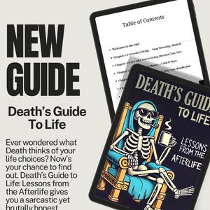 Puede incluir: Una ilustración en blanco y negro de un esqueleto sentado en un trono, sosteniendo una taza. El esqueleto lleva gafas de sol y una camisa azul. El texto "Death's Guide to Life: Lessons from the Afterlife" está en la portada del libro.