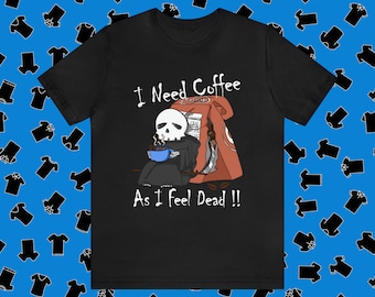 Need Coffee T-Shirt