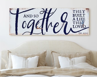 And So Together They Built A Life They Loved Sign, Living Room Wall Decor, Master Bedroom Wall Sign, Above Bed Sign, Marriage Sign,Farmhouse